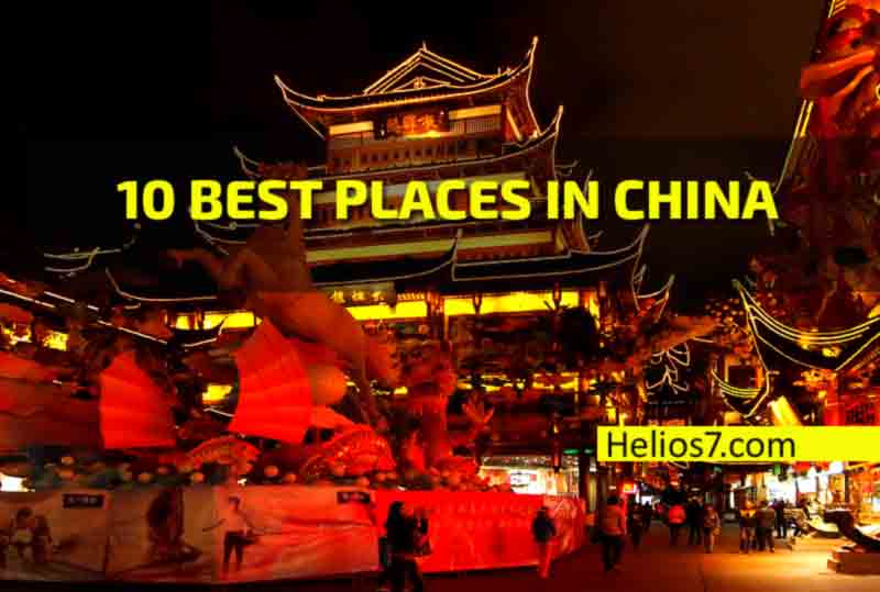 Which are the 10 Best Places to visit and see in China