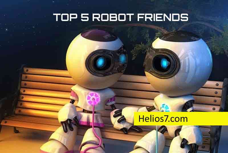 top 5 robot friends