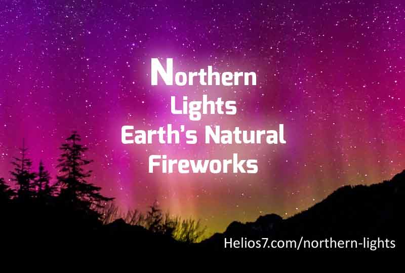 Northern Lights – Earth’s own Fireworks