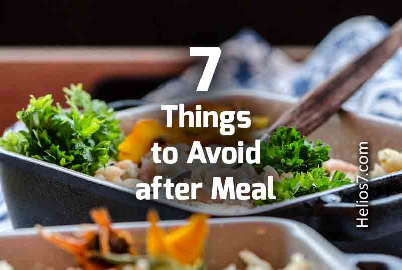 things to avoid after meal