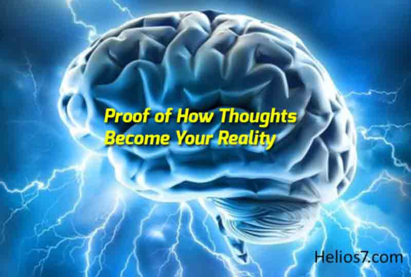Proof of How Your Thoughts Become your Reality
